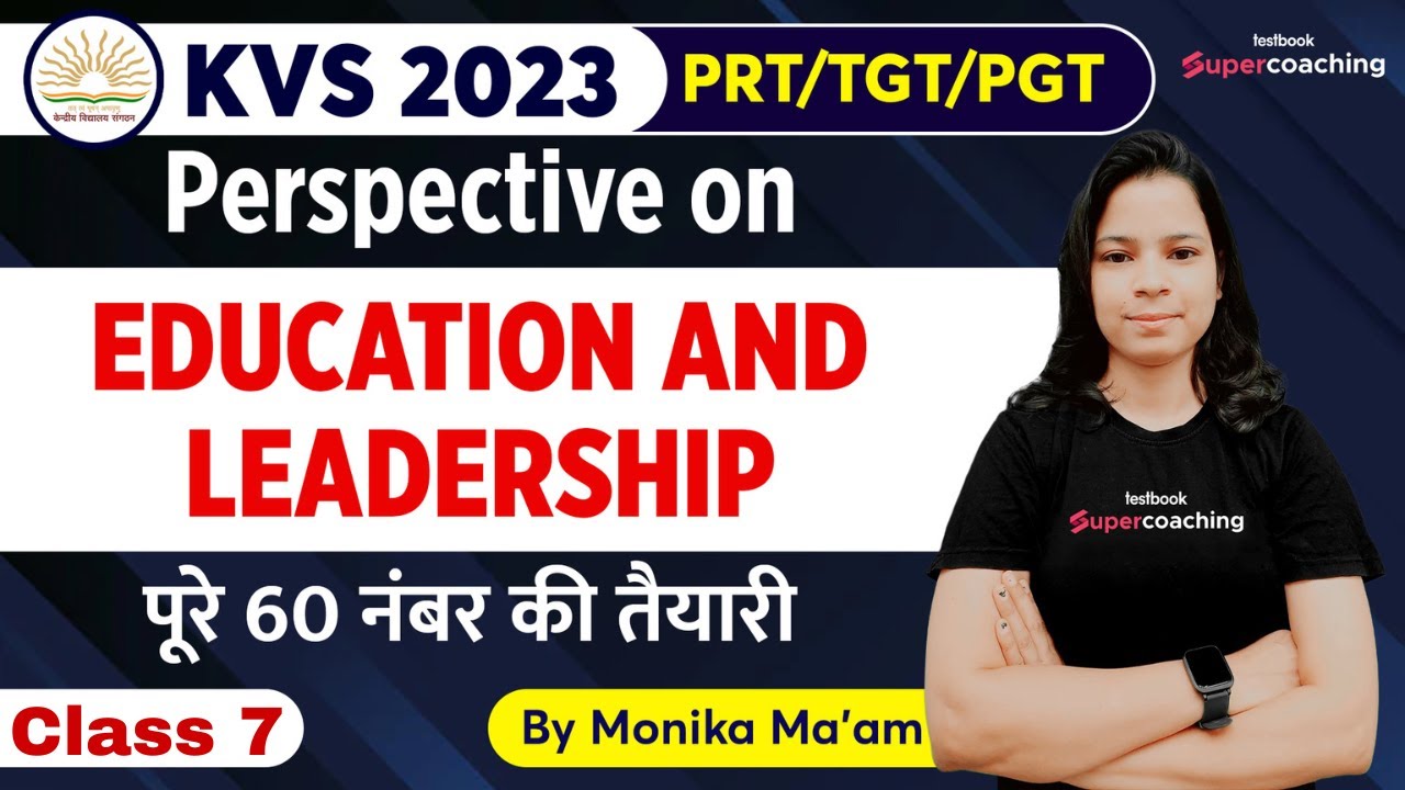 KVS 2023 | PRT/TGT/PGT | Perspective on Education and Leadership | Class 7 | Monika Mam