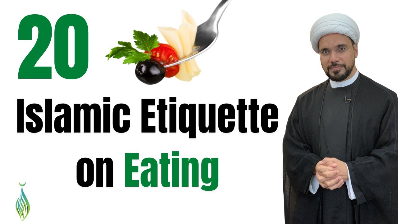 20 Islamic Etiquette/Recommendations on Eating