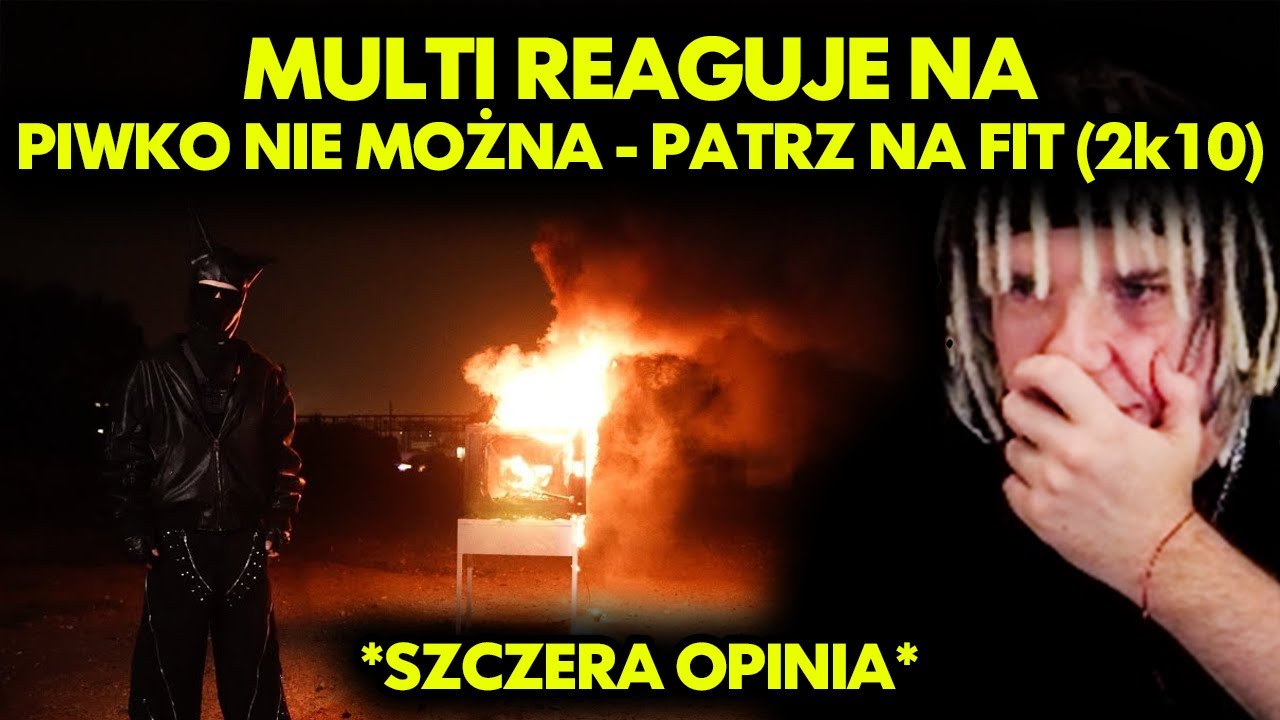 MULTI reaguje na PIWKO NIE MOŻNA - PATRZ NA FIT (2k10) *szczera opinia*