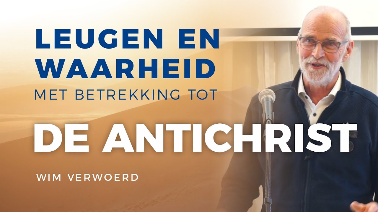 Leugen en waarheid over de antichrist - Wim Verwoerd