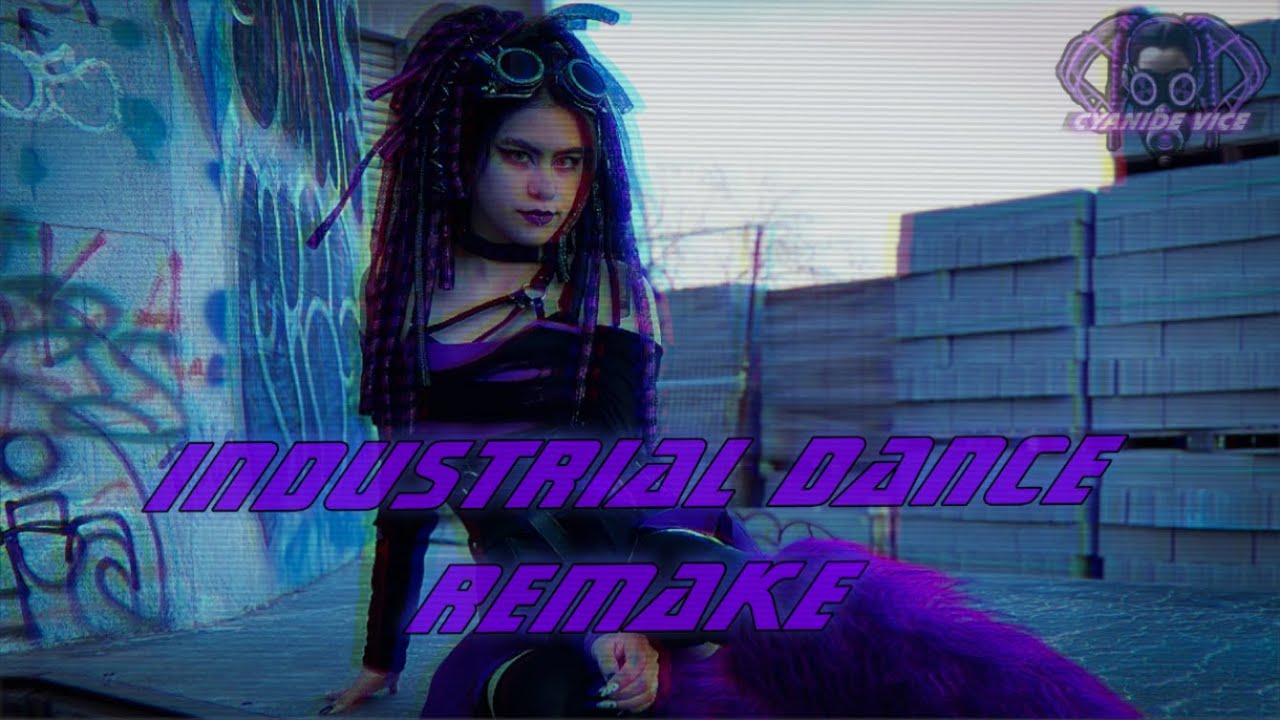 Cyber Industrial Dance Remake (Cyanide Vice)