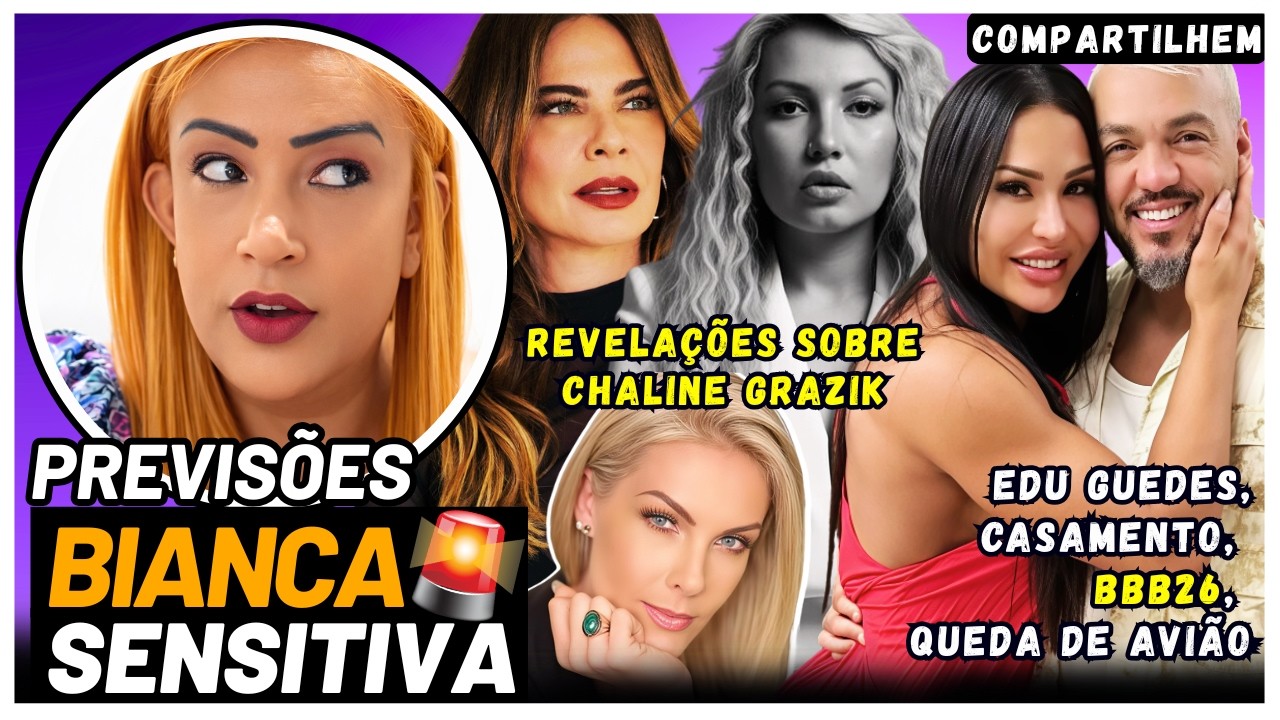 💥 BOMBA BOMBA I NOVAS PREVISÕES DE BIANCA SENSITIVA