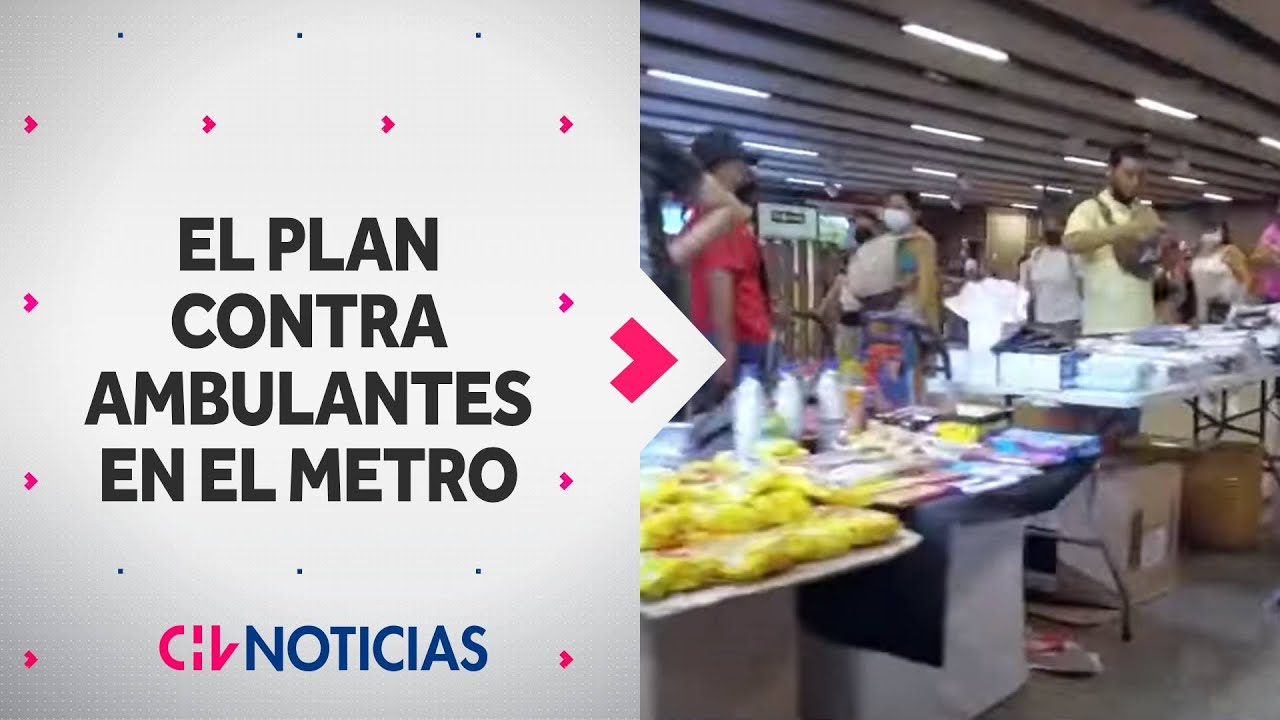EL NUEVO PLAN contra el comercio ambulante en el Metro de Santiago - CHV Noticias
