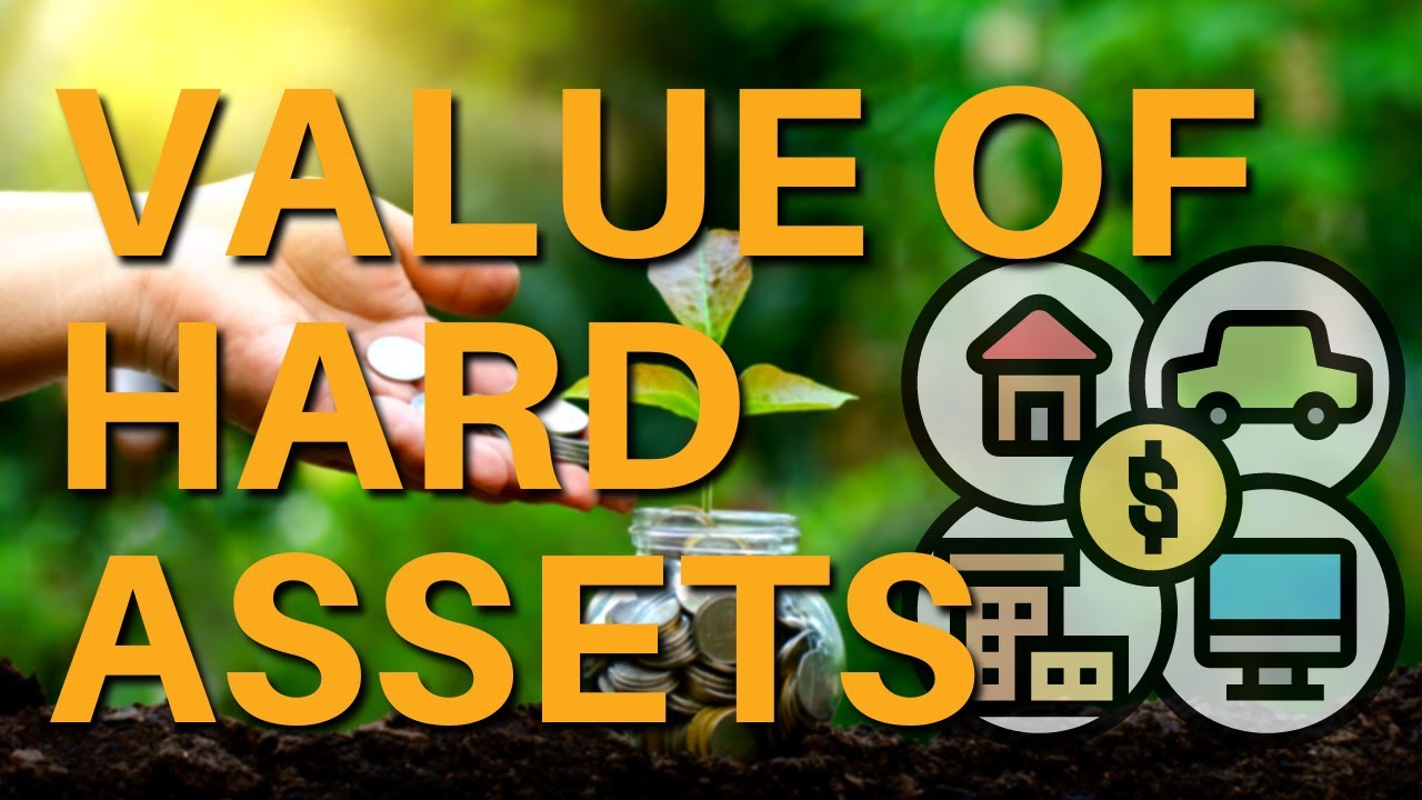 What Are Hard Assets and Why Do I Need Them?
