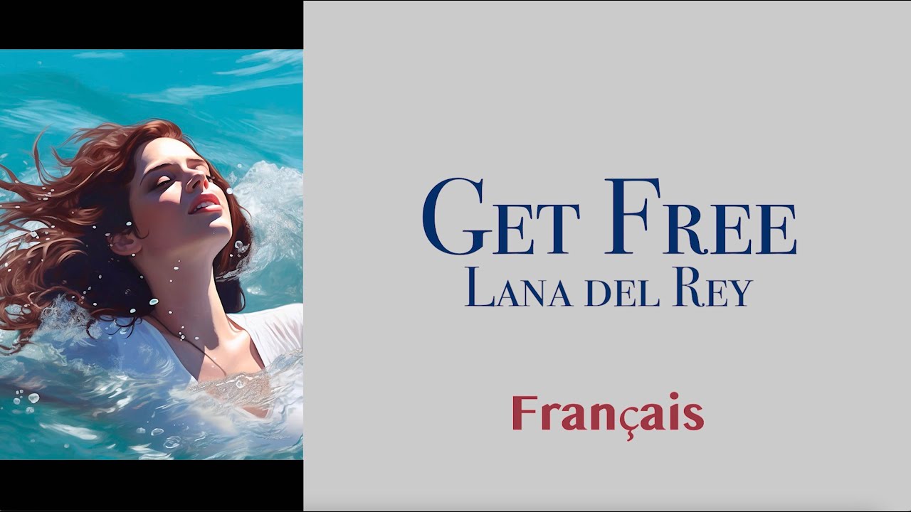Lana del Rey - Get Free [ Paroles Français + Anglais ] [ Fr + Eng Lyrics ]