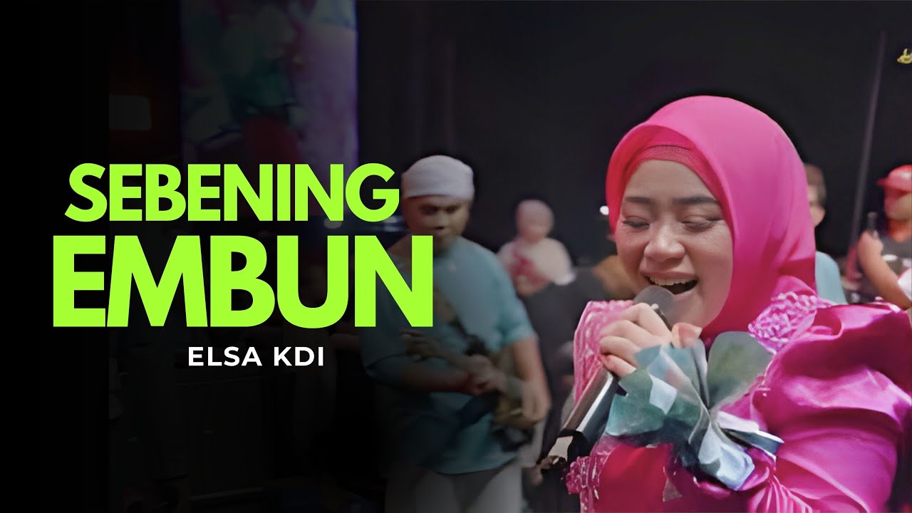 SEBENING EMBUN - ELSA KDI |  Mardatila&nbsp;Group