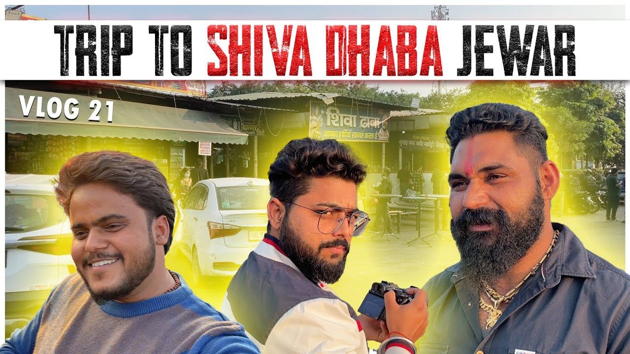 Trip to Shiva Dhaba 📍Jewar 🔥
