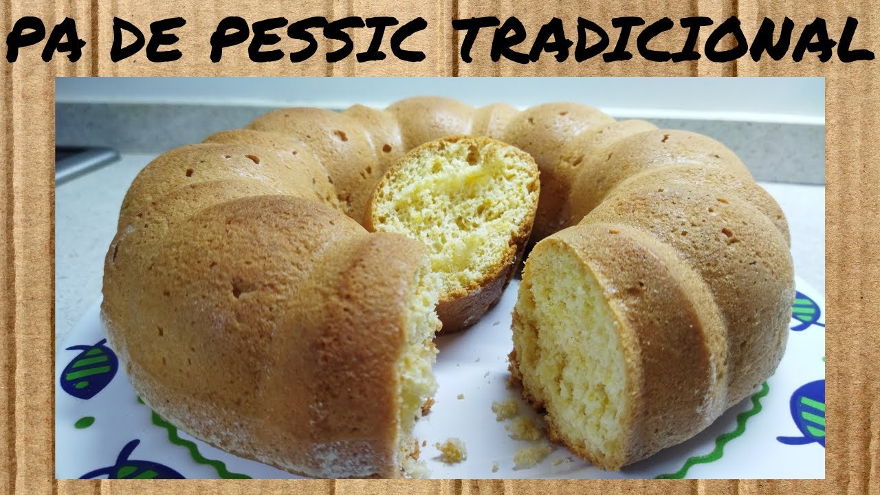 PA de PESSIC TRADICIONAL - recepta CASOLANA - Dolços de sempre - dolços en CATALÀ