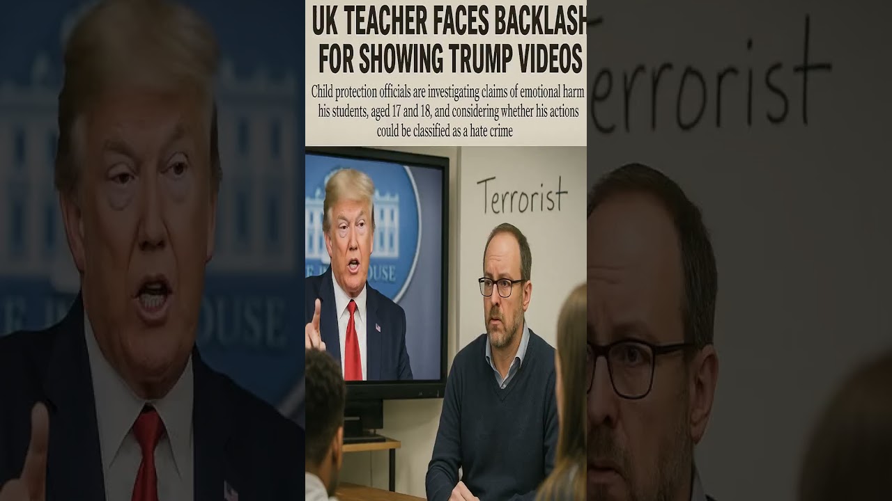 UK Teacher Under Fire for Trump Video: Hate Crime or Free Speech?