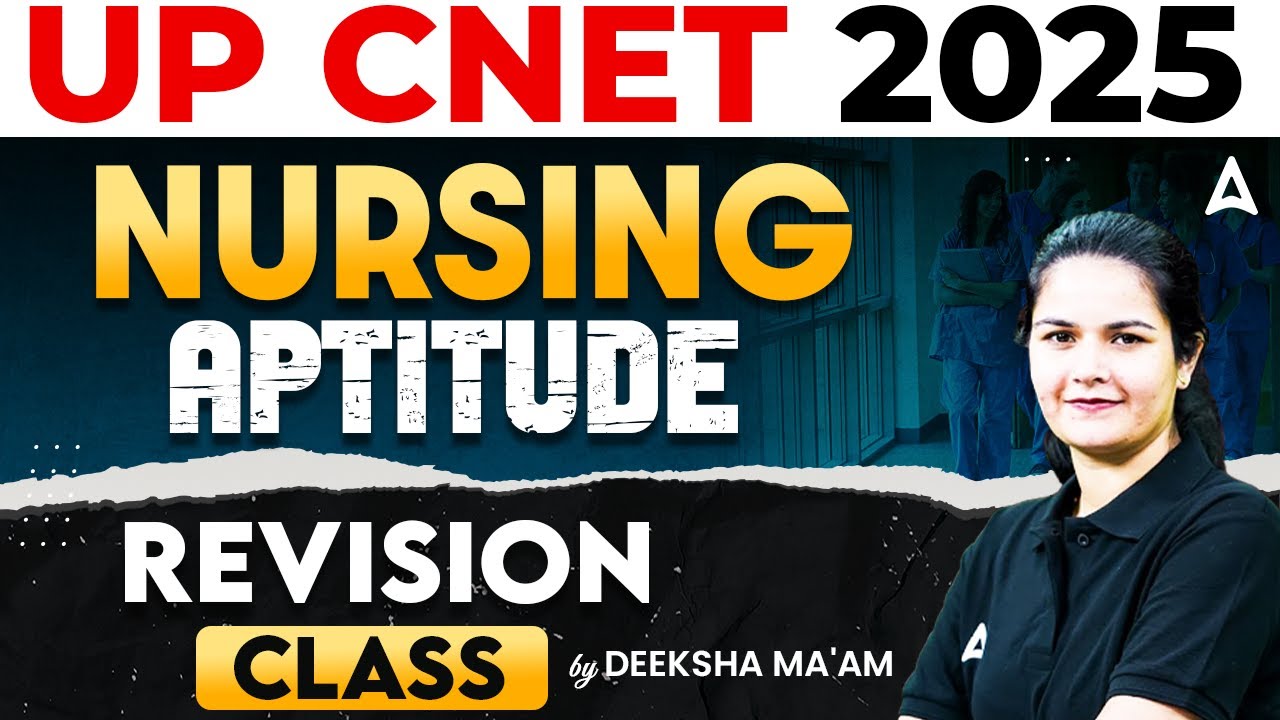 UP CNET 2025 | UP CNET Nursing Aptitude Revision Class | By Deeksha Mam
