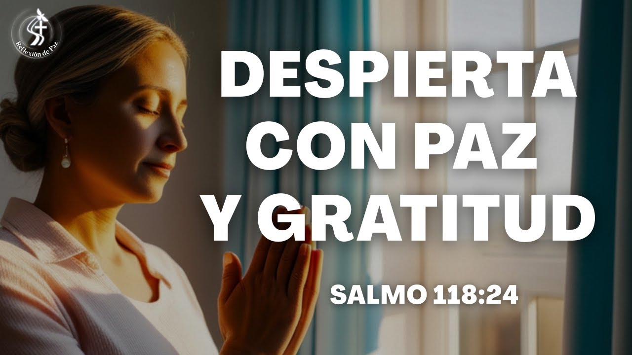 GOZO EN EL DÍA QUE HIZO EL SEÑOR | REFLEXIÓN DE PAZ PARA TU CORAZÓN 🕊️