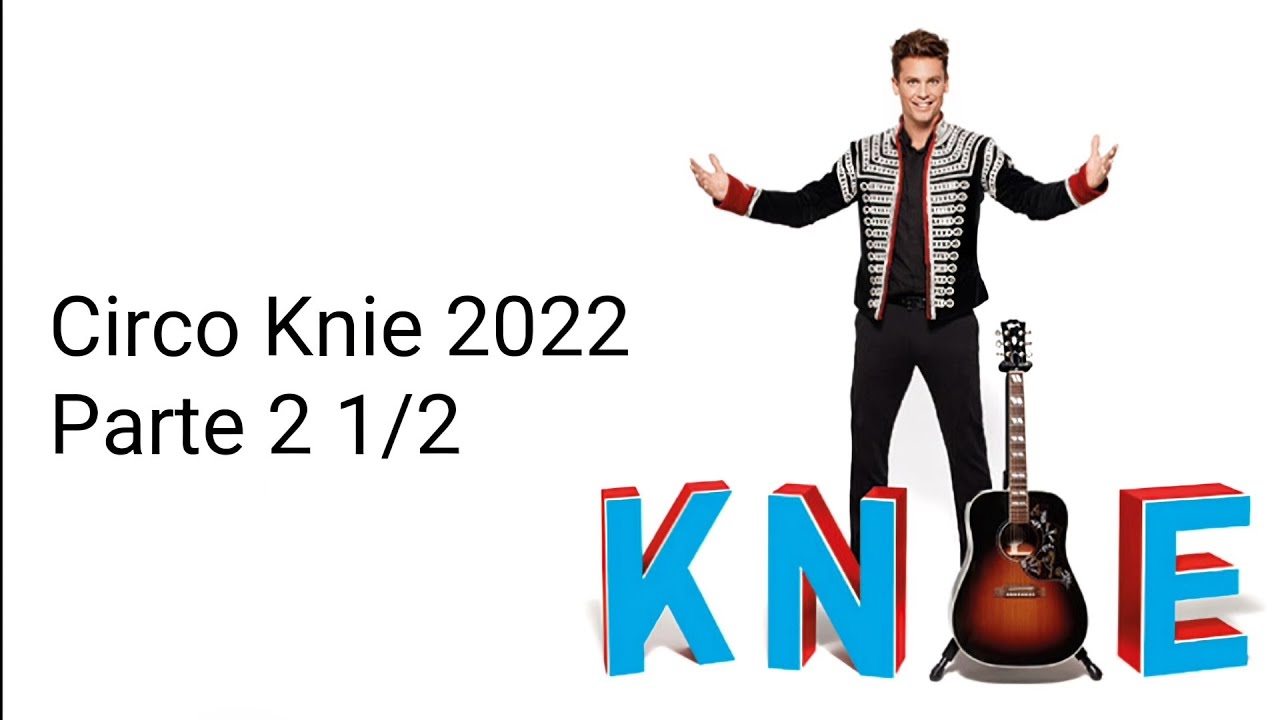 Circo Knie 2022 Parte 2 1/2