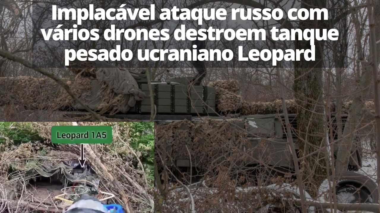 Ataque feroz de drones russos destroem tanque alem&atilde;o Leopard em Konstantinovka