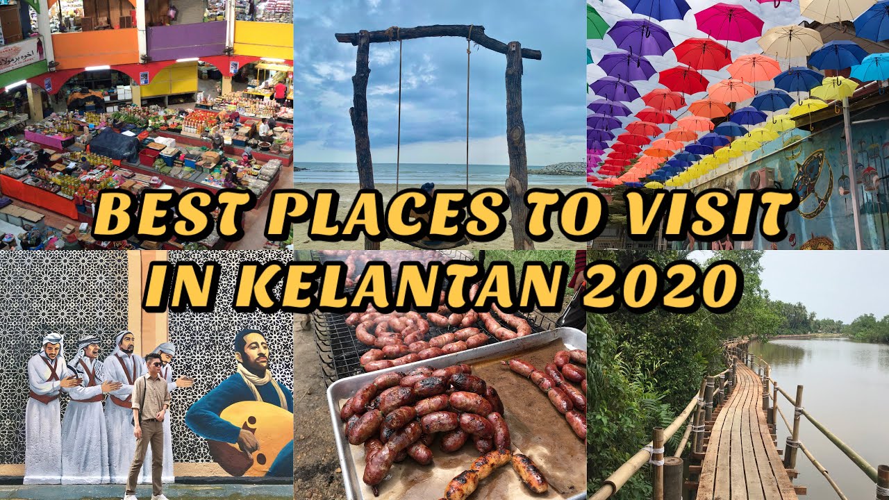 MUST VISIT! BEST PLACES IN KELANTAN 2020