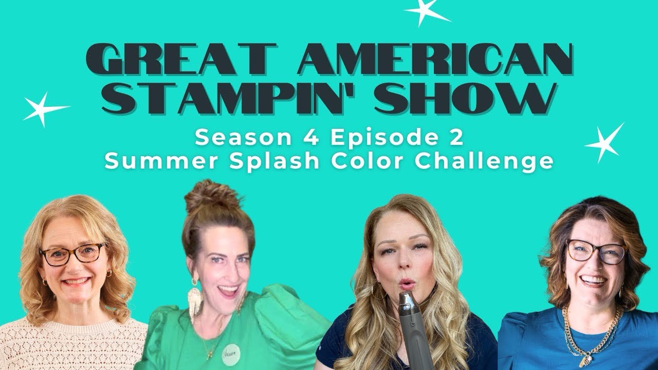 Summer Splash COLOR CHALLENGE! - S4 Ep2 - The Great American Stampin’ Show
