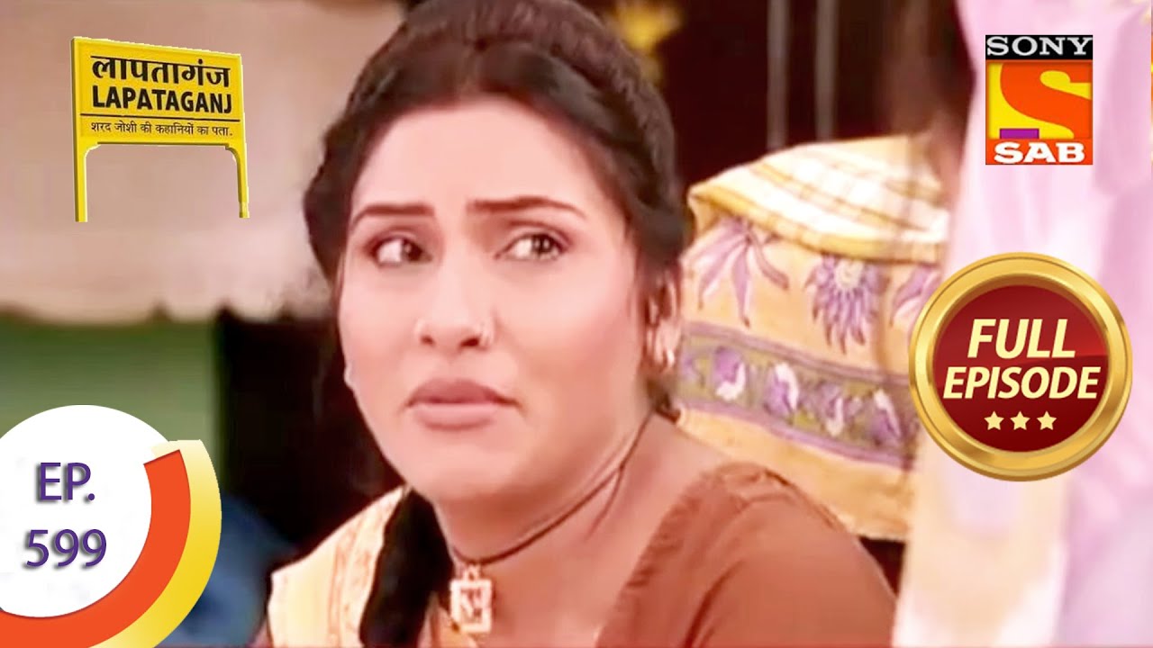 Ep 599 - Why Is Chameli Distressed? - Lapataganj - Full Episode