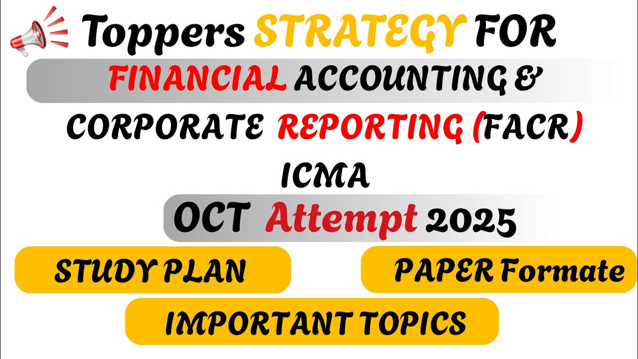 FINANCIAL ACCOUNTING & CORPORATE REPORTING | Oct 2025 Attempt | ICMA | Complete Guidance | (FACR) |