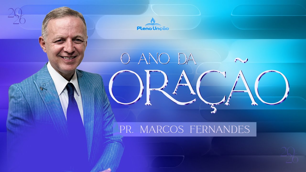Pr. Marcos Fernandes | 2026 Ano da Oração - 12 Dias (12/01/2026)