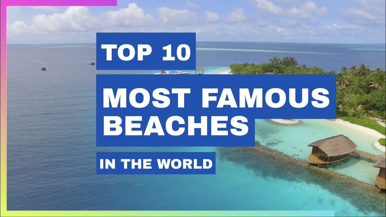 Top 10 Most Famous Beaches in the World
