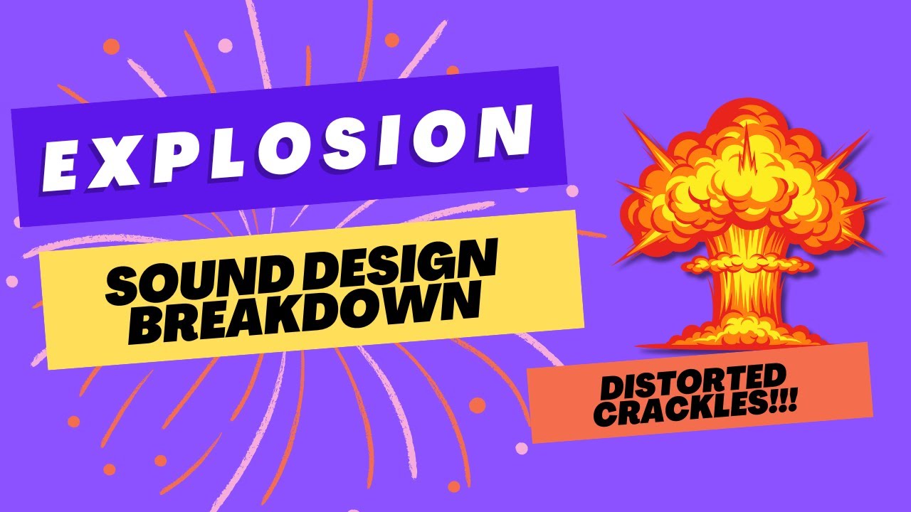 Explosions & Crackly Distorted Textures Sound Design