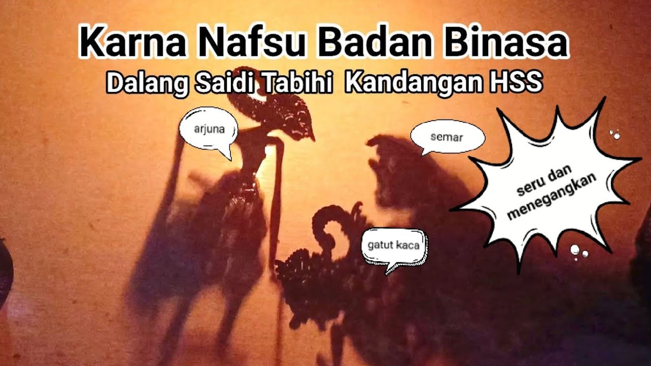 Karna Nafsu Badan Binasa (6 tamat) wayang kulit banjar dalang saidi tabihi HSS #wayang #wayangkulit