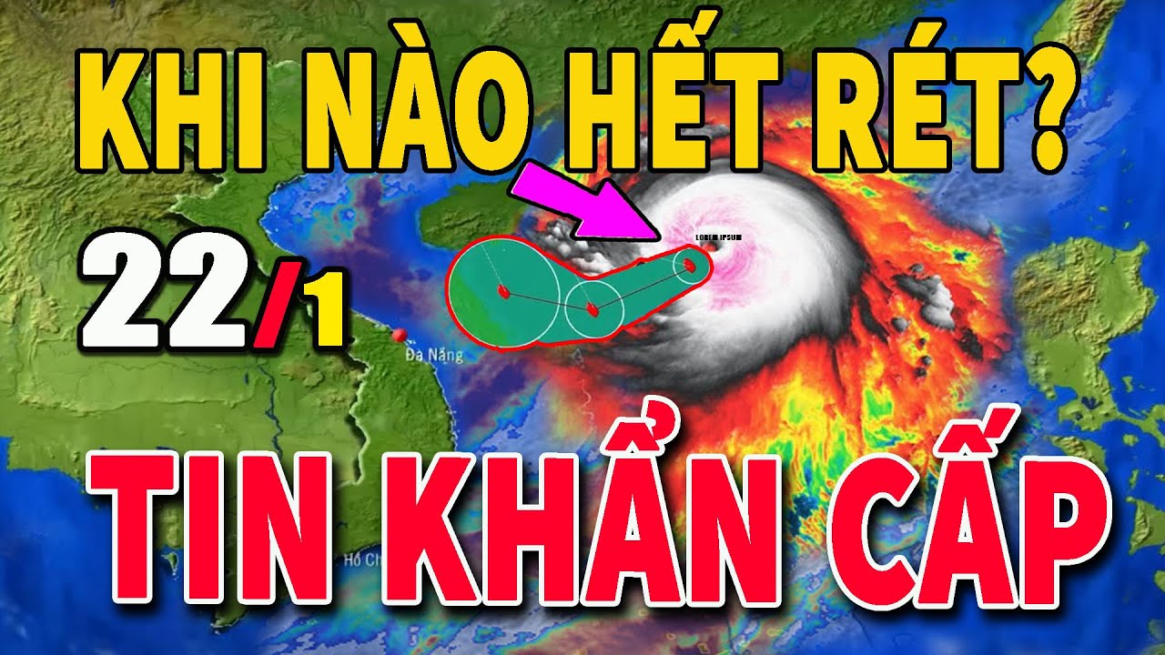 Tin bão Mới Nhất | Dự báo thời tiết hôm nay ngày mai 22/1 | dự báo thời tiết 3 ngày tới #thoitiet