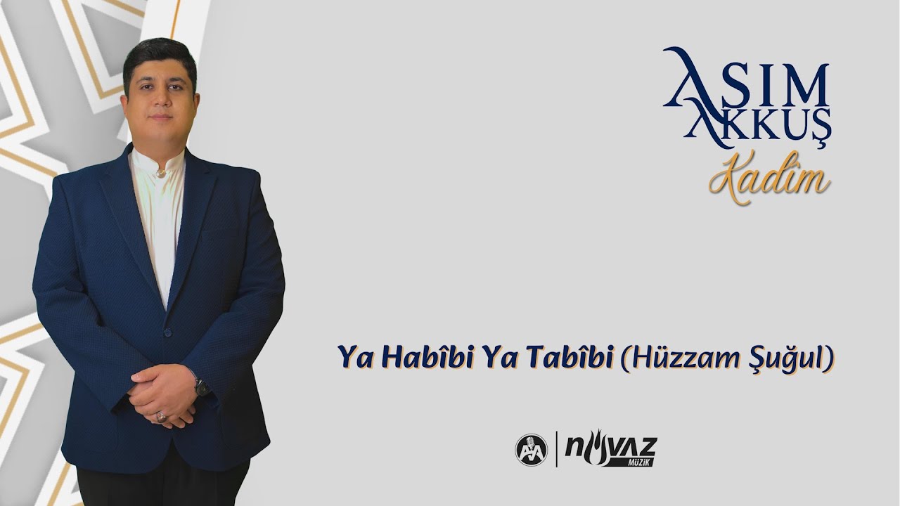 Asım Akkuş - Ya Habîbi Ya Tabîbi (Hüzzam Şuğul) | Kadîm Albümünden