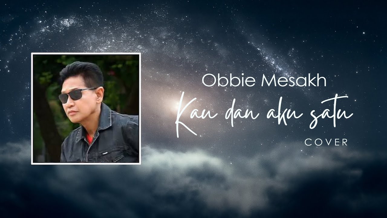 Obbie Mesakh - Kau dan aku satu | COVER