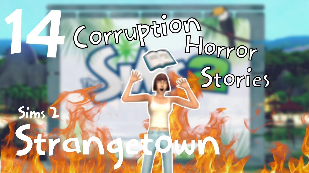 Sims 2 Corruption Horror Stories | Corruption Series