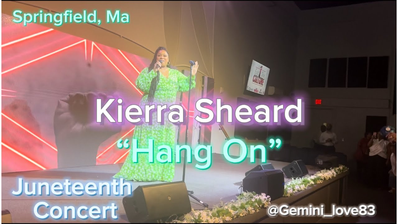 NEW Kierra Sheard “Hang On” Juneteenth Concert (Springfield, Ma)