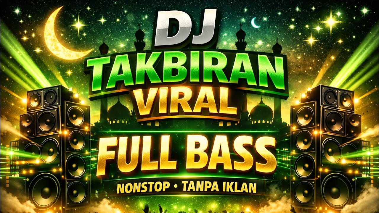 DJ TAKBIRAN 2026 FULL BASS, cocok untuk pawai 