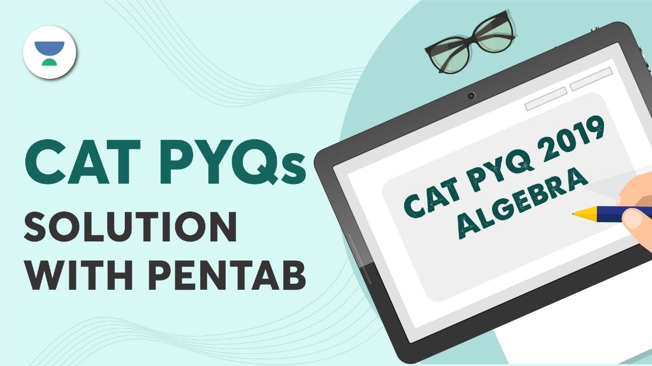 CAT PYQs Solution with Pentab | CAT 2019 Algebra | The 99 Percentile Club #cat
