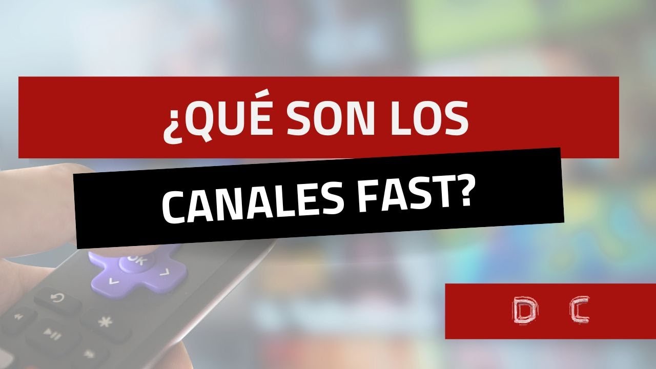 &iquest;Qu&eacute; son los Canales FAST?
