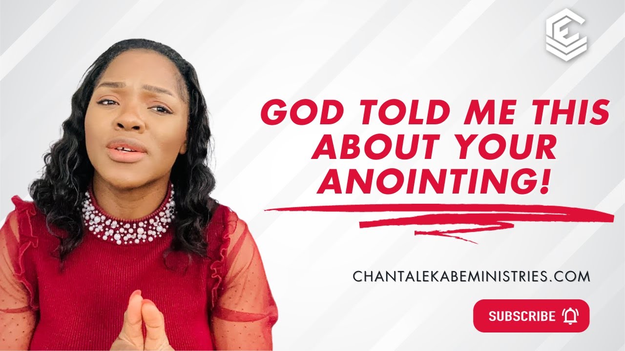 God Told Me This About Your Anointing, #Powerful What You Don’t Know!, God's Word with Chantal Ekabe