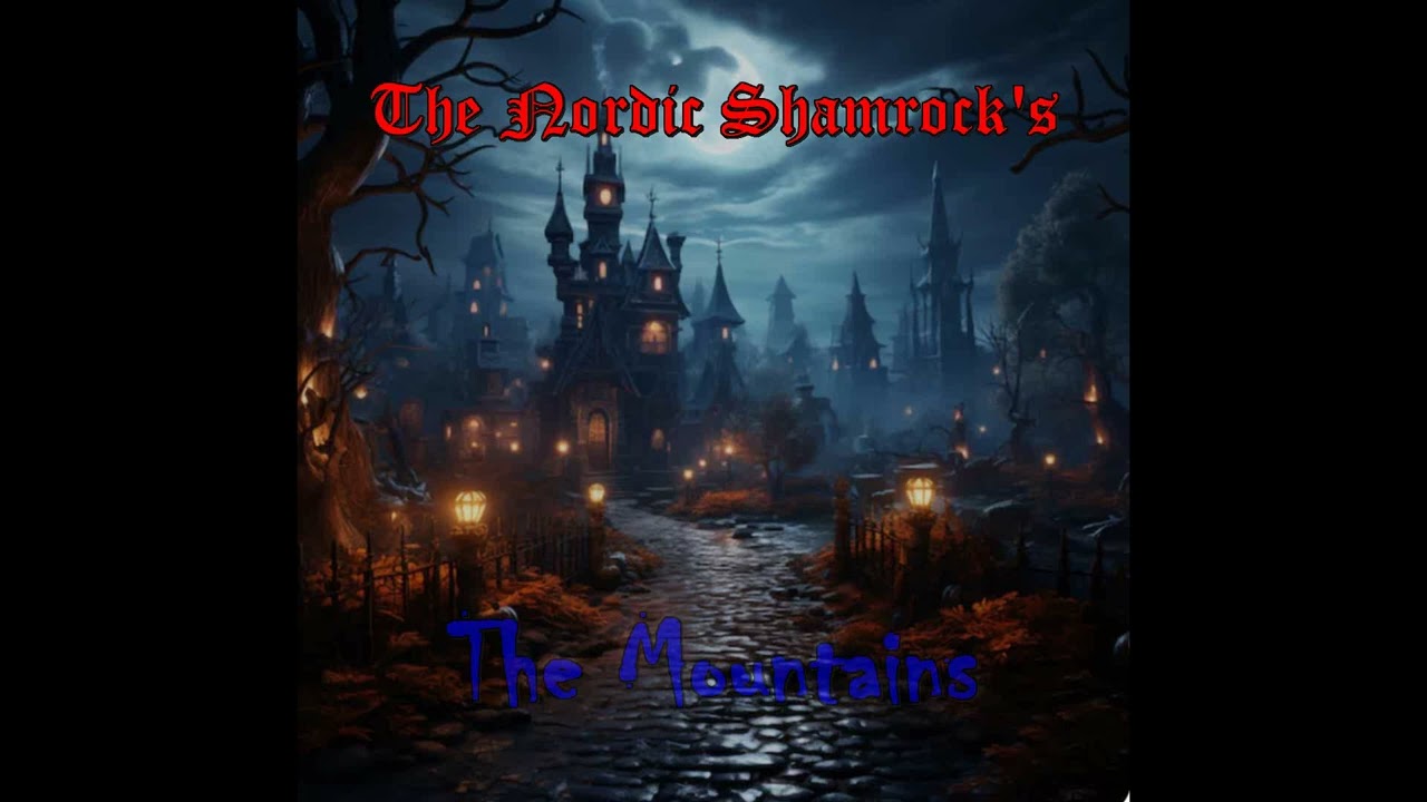 The Nordic Shamrock's - The Mountains ( ewig Leben ) Studio Version