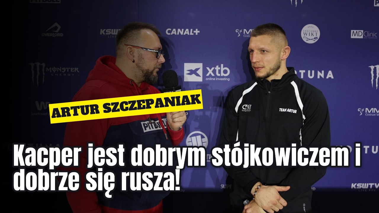 Artur Szczepaniak - Kacper jest dobrym stójkowiczem i dobrze się rusza! #mma #ksw #wywiad