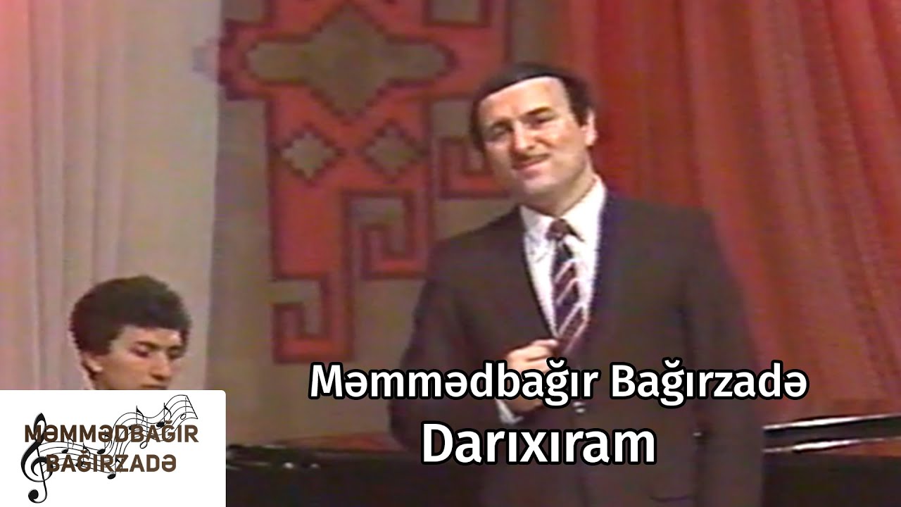 Məmmədbağır Bağırzadə - Darıxıram