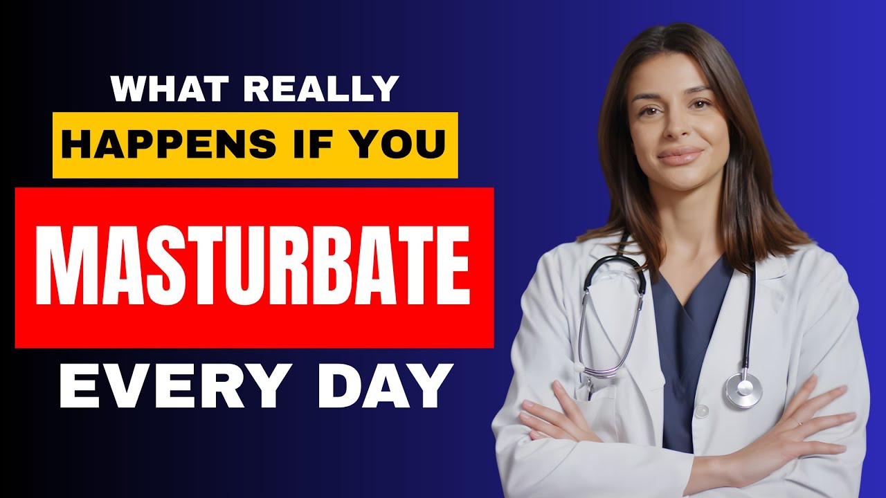 What will Happen If You Masturbate Daily? | How Much Is Too Much?