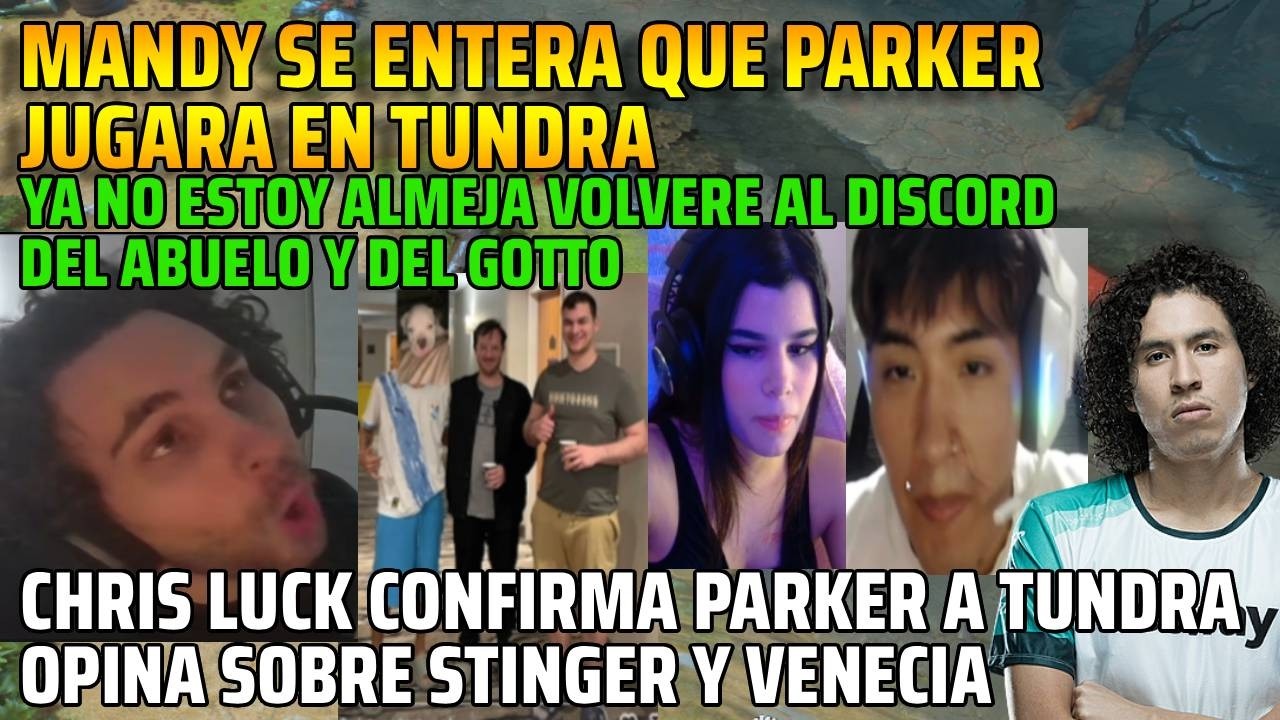 😂MANDY SE ENTERA QUE PARKER JUGARA EN TUNDRA😂😂CHRIS LUCK LO CONFIRMA OPINA SOBRE STINGER VENECIA😂
