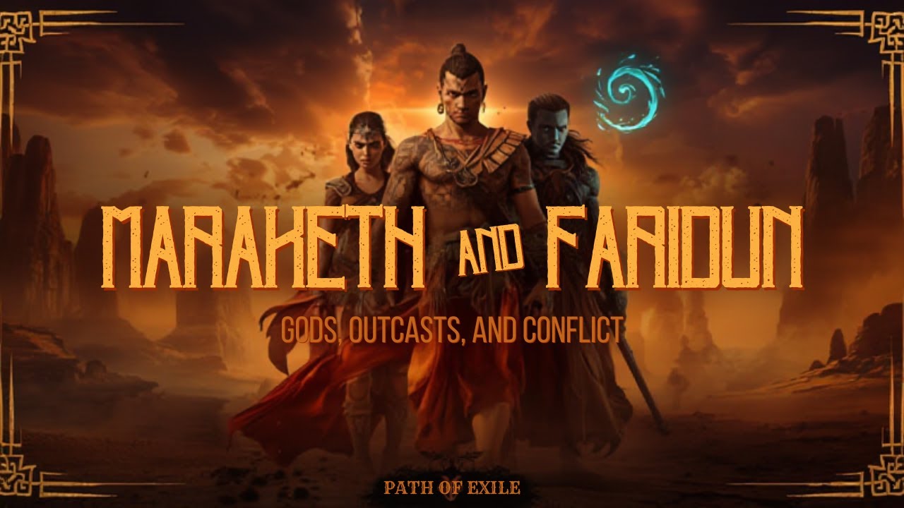 Maraketh and Faridun: Gods, Outcasts, and Conflict - POE Lore 04