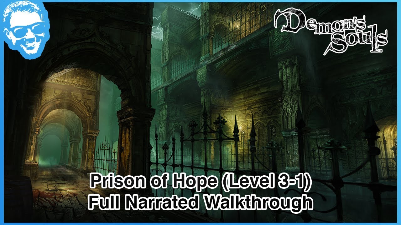 Prison of Hope (Level 3-1) - Full Narrated Walkthrough - Demon's Souls Remake [4k HDR]