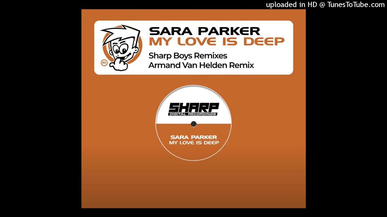 Sara Parker - My Love Is Deep (Sharp Boys Extended Vocal Remix) (1995)