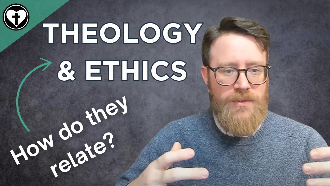 The Relationship Between Theology and Ethics (The Doctrine of Divine Love Part 1)