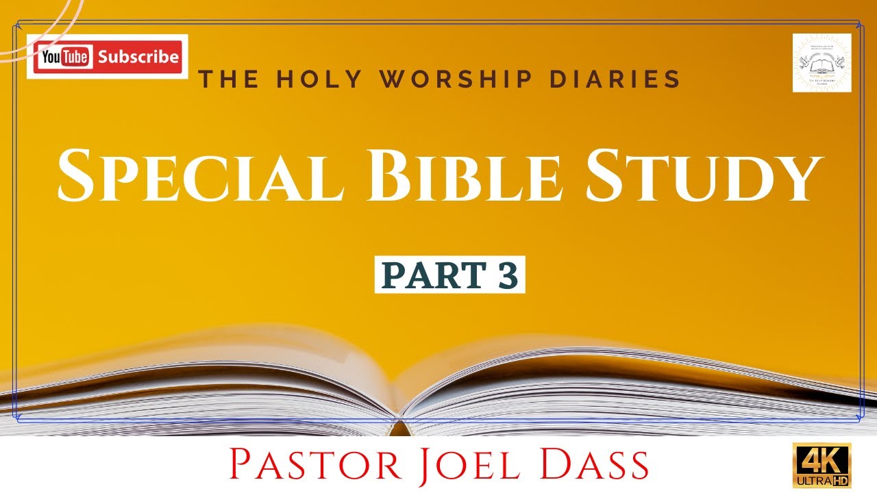 Part 3:- Special Bible Study By Pastor Joel Dass / The Pentecost Mission Message