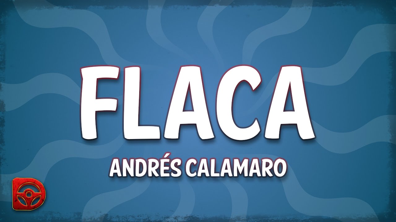 Andr&eacute;s Calamaro - Flaca (Letra/Lyrics)