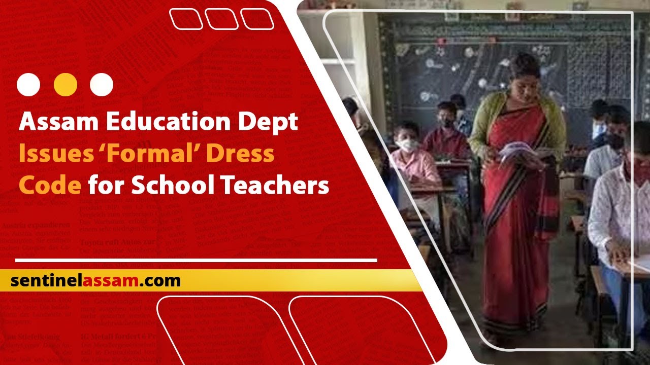 Assam Education Dept Issues &lsquo;Formal&rsquo; Dress Code for School Teachers