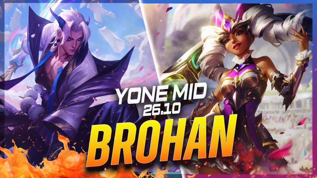 BROHAN &mdash; Yone против Qiyana на миде, патч 26.10 &mdash; Геймплей за Yone