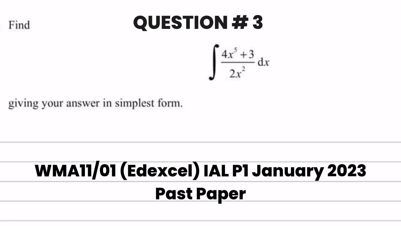 Question 3 || Integration || WMA11/01 (Edexcel) IAL P1 January 2023, || The Digital Coaching