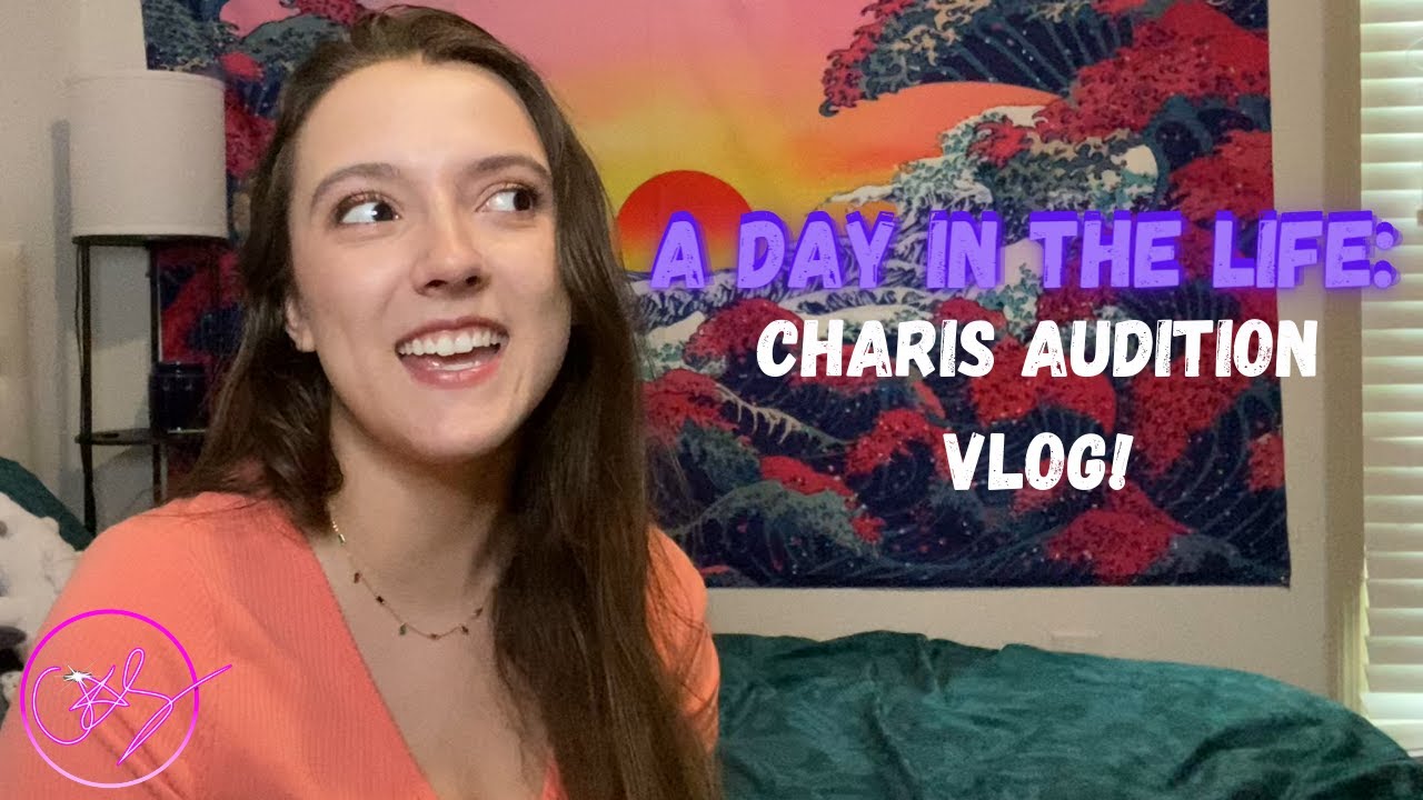 A Day in the Life | Charis Audition Vlog!