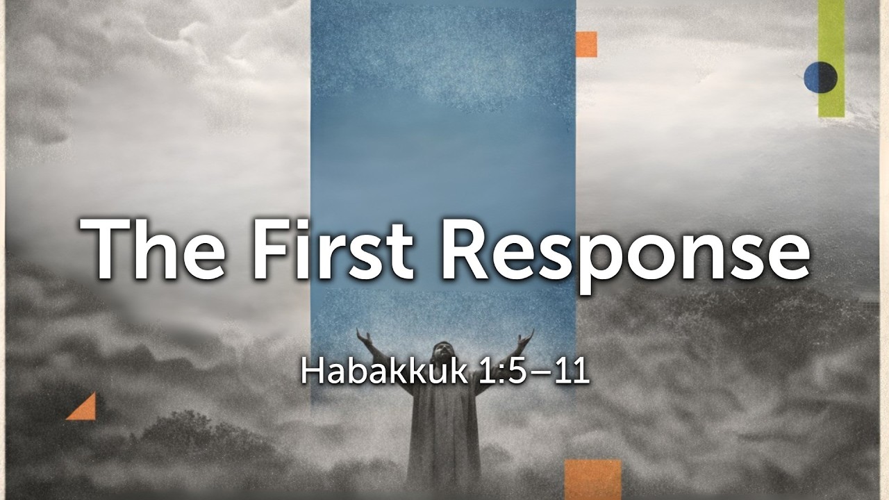 The First Response (Habakkuk 1:5-11)—